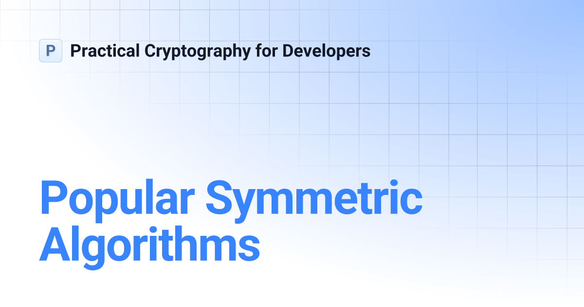 Popular Symmetric Algorithms | Practical Cryptography for Developers
